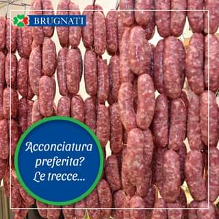 Brugnati è sinonimo di qualità. Da noi trovi le migliore “trecce” di salsiccia…